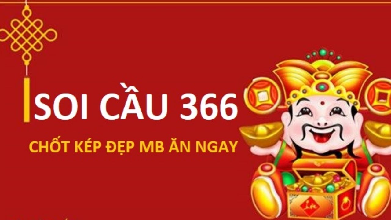 Soi cầu 366 hôm nay - Dự đoán xổ số, soi cầu mb 366 mt mn