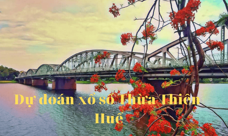 Dự đoán xổ số Thừa Thiên Huế