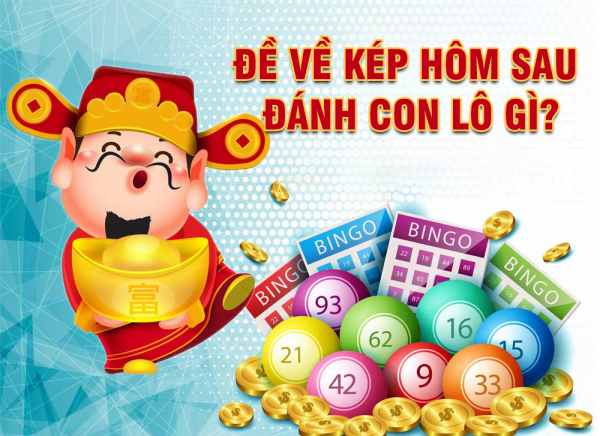Đề về lô kép hôm sau người chơi đánh lô gì?