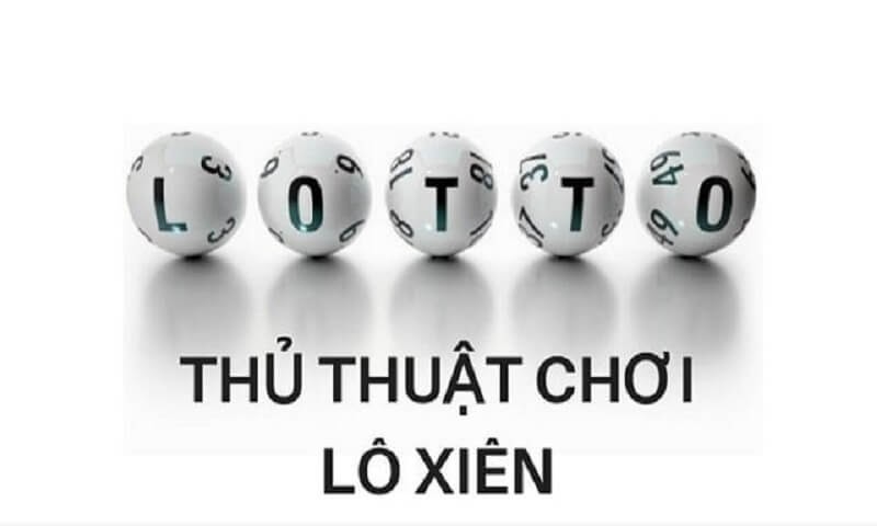 Cách đánh lô xiên 2 dễ thắng nhất