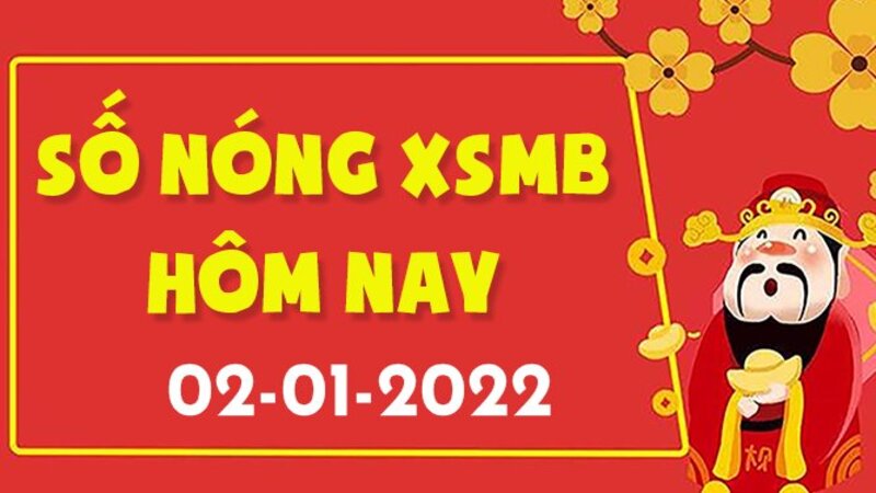 Số nóng xổ số miền Bắc hôm nay 
