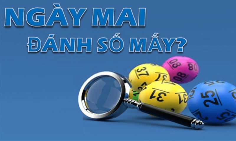 Ngày mai đánh số mấy?