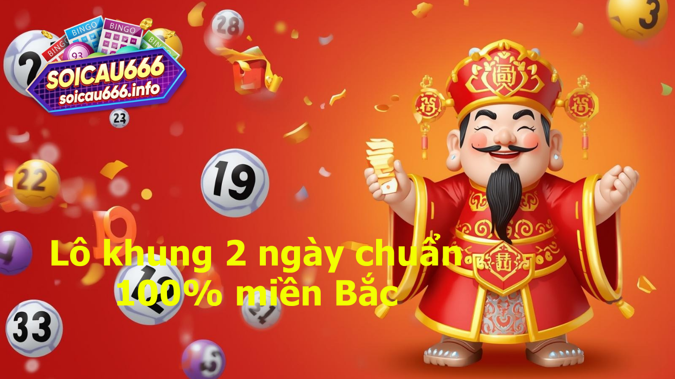 lô khung 2 ngày chuẩn