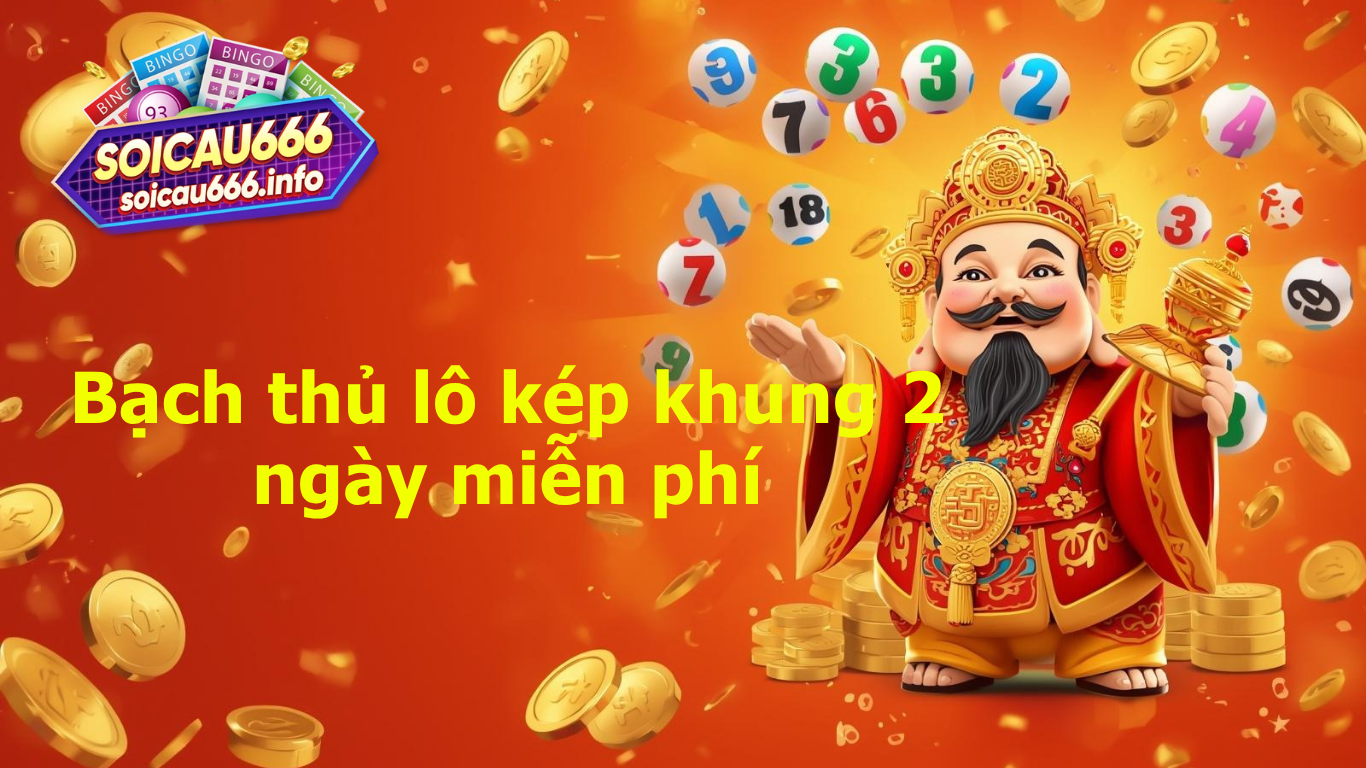 bạch thủ lô kép khung 2 ngày