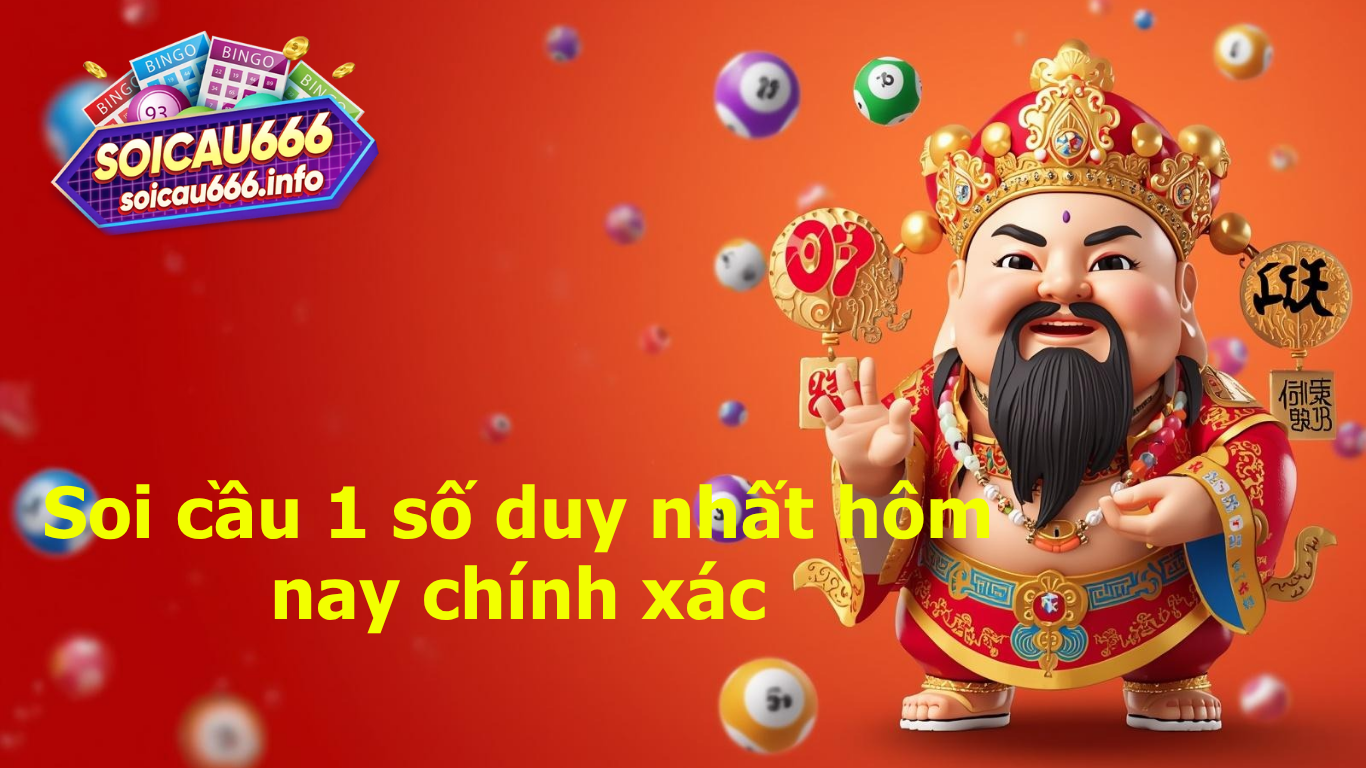 soi cầu 1 số duy nhất